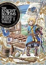 The Knight Blooms Behind Castle Walls Vol. 1