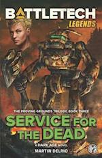 Battletech Legends: Service for the Dead (The Proving Grounds Trilogy, Book Three) 