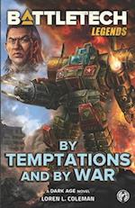 BattleTech Legends: By Temptations and By War 