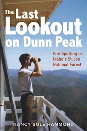 The Last Lookout on Dunn Peak