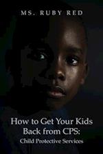 How to Get Your Kids Back from CPS