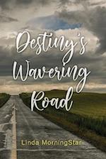 Destiny's Wavering Road