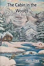 The Cabin in the Woods and Other Short Stories 