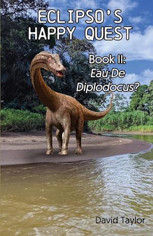 Eclipso's Happy Quest Book Two: Eau De Diplodocus?