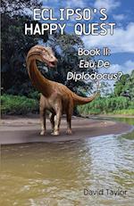 Eclipso's Happy Quest Book Two: Eau De Diplodocus? 