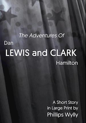 The Adventures of Dan Lewis and Clark Hamilton