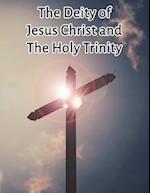The Deity of Jesus Christ and the Holy Trinity 
