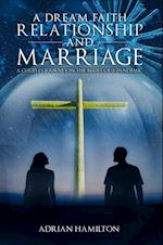 A Dream Faith Relationship and Marriage : A Couple's Journey in the Midst of a Pandemic