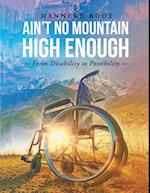 Ain't No Mountain High Enough : From Disability to Possibility