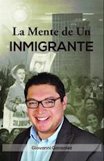 La Mente de Un Inmigrante (Spanish Edition)