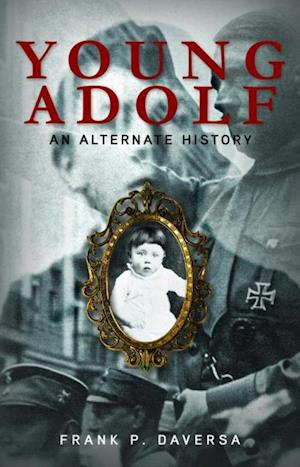 Young Adolf : An Alternate History