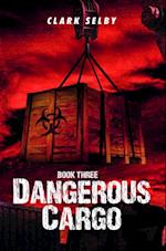 Dangerous Cargo (Book Three)