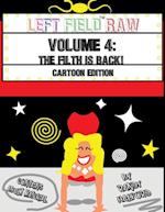 Left Field Raw : The Filth Is Back! (Volume 4)