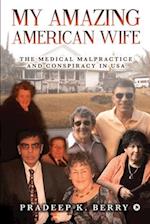 My Amazing American Wife: The Medical Malpractice and Conspiracy in USA 