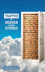 Trapped In Heaven and other stories : 9 Stories on Love & Relationships 