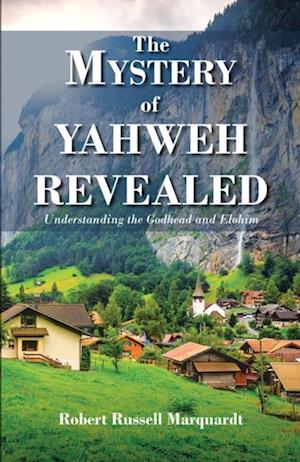 Mystery of Yahweh Revealed