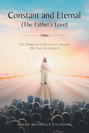 Constant and Eternal (The Father's Love)