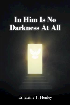 In Him Is No Darkness At All