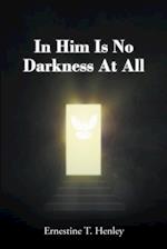 In Him Is No Darkness At All