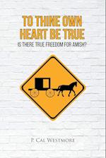 To Thine Own Heart Be True: Is There True Freedom for Amish? 