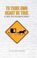 To Thine Own Heart Be True: Is There True Freedom for Amish? 