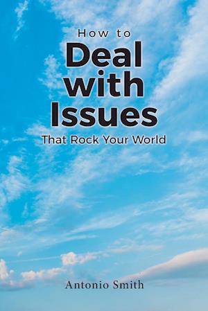 How to Deal with Issues That Rock Your World