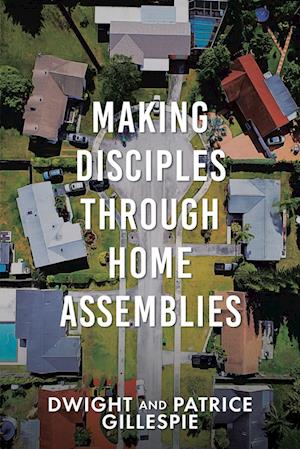 Making Disciples Through Home Assemblies