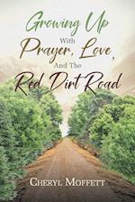 Growing Up with Prayer, Love, and the Red Dirt Road 