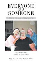 Everyone Is a Someone: Featuring the 2020 Pandemic COVID-19 