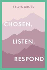 Chosen, Listen, Respond 