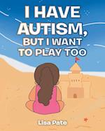 I Have Autism, but I Want to Play Too 