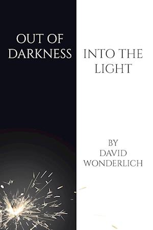 Out of Darkness Into the Light