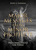 Major Messages from Minor Prophets