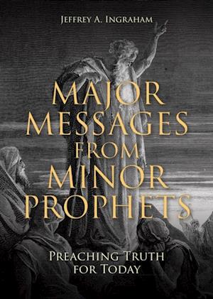 Major Messages from Minor Prophets