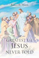 The Greatest Lie Jesus Never Told 