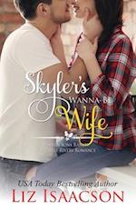 Skyler's Wanna-Be Wife 