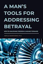 A Man's Tools for Addressing Betrayal 