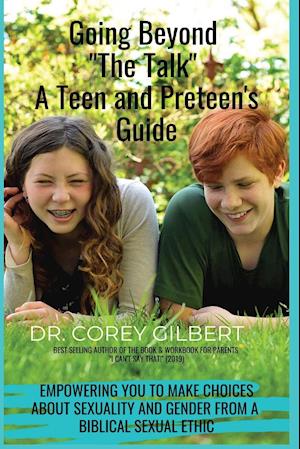 Going Beyond  "The Talk!"  A Teen and  Preteen's  GUIDE