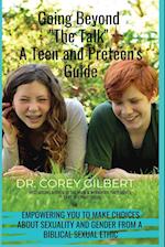 Going Beyond  "The Talk!"  A Teen and  Preteen's  GUIDE