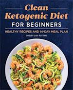 Clean Ketogenic Diet for Beginners