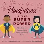Mindfulness Is Your Superpower