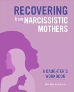 Recovering from Narcissistic Mothers