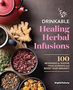 Drinkable Healing Herbal Infusions
