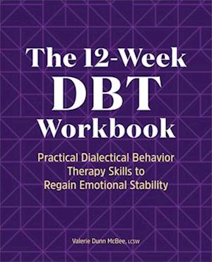 The 12-Week Dbt Workbook