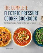 The Complete Electric Pressure Cooker Cookbook