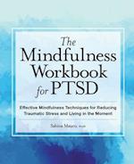 The Mindfulness Workbook for Ptsd