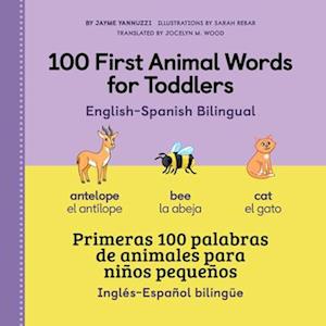 100 First Animal Words for Toddlers English - Spanish Bilingual