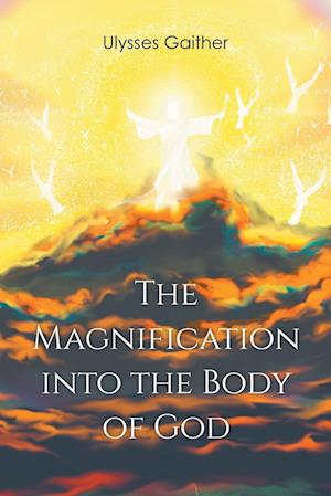 The Magnification Into the Body of God