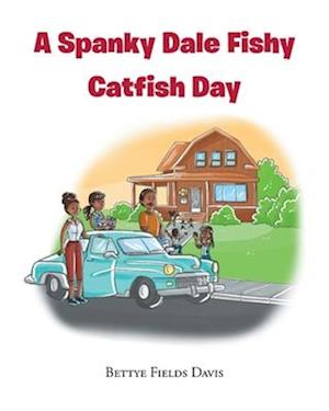 A Spanky Dale Fishy Catfish Day