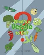 What's a Veggie to Do? 